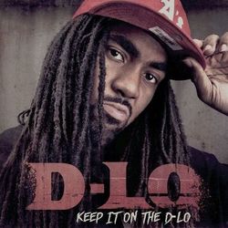 Keep It On The D-Lo - D-Lo