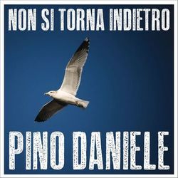 Non si torna indietro - Pino Daniele