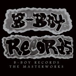 B-Boy Records: The Masterworks - Boogie Down Productions