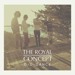 D-D-Dance - The Royal Concept