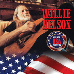 Made in the Usa Collection - Willie Nelson