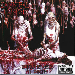Butchered At Birth - Cannibal Corpse