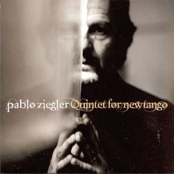 Quintet for New Tango - Pablo Ziegler