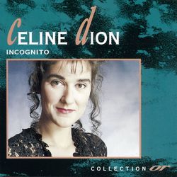 Incognito - Celine Dion