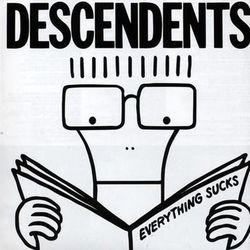 Everything Sucks - Descendents