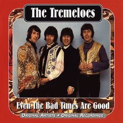 The Tremeloes - Even The Bad Times Are Good