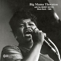 With The Muddy Waters Blues Band - Big Mama Thornton