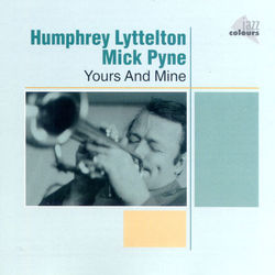 Yours And Mine - Humphrey Lyttelton