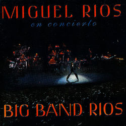 Big Band Rios - Miguel Rios
