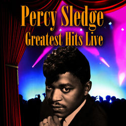 Greatest Hits Live - Percy Sledge