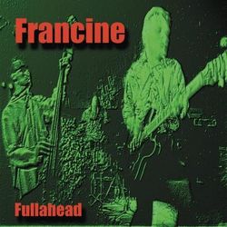Fullahead - Francine