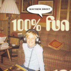 100 % Fun - Matthew Sweet