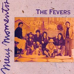Meus Momentos: The Fevers - Fevers