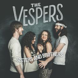Sisters and Brothers - The Vespers