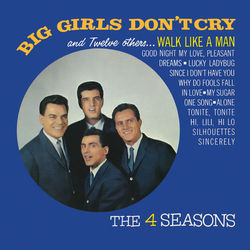 Big Girls Don't Cry and 12 Other Hits - The Four Seasons