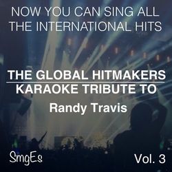 The Global HitMakers: Randy Travis Vol. 3 - Randy Travis
