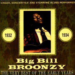 Big Bill Broonzy - The Very Best Of The Early Years