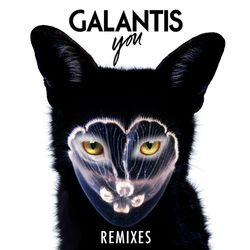 You Remixes - Galantis