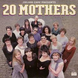 20 Mothers - Julian Cope