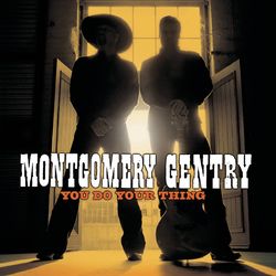 You Do Your Thing - Montgomery Gentry