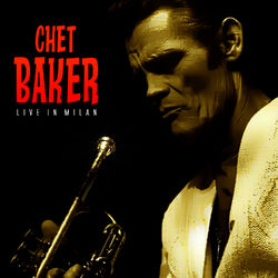 Chet Baker In Milan - Chet Baker