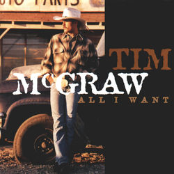 All I Want - Tim McGraw