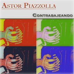 Contrabajeando - Astor Piazzolla
