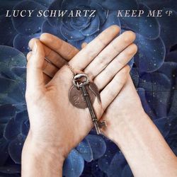 Keep Me EP - Lucy Schwartz