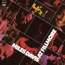 Miles Davis At Fillmore: Live At The Fillmore East - Miles Davis