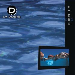 Hydro - La Dosis