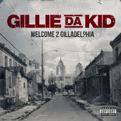 Welcome To Gilladelphia - Gillie Da Kid