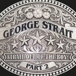 Strait Out Of The Box: Part 2 - George Strait
