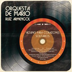 Violines para Corazones Solitarios - Orquesta De Mario Ruiz Armengol