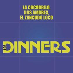 La Cocodrilo - Dos Amores - El Zancudo Loco - Los Dinners