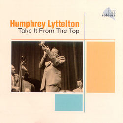 Take It From The Top - Humphrey Lyttelton