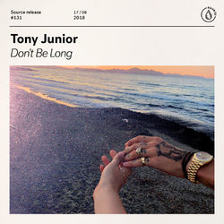 Don't Be Long - Tony Junior