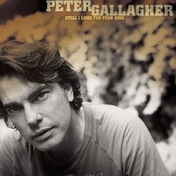 Still I Long For Your Kiss - Peter Gallagher