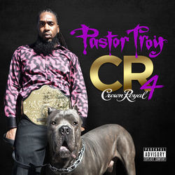 Crown Royal 4 - Pastor Troy