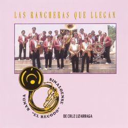 Las Rancheras Que Llegan - Banda Sinaloense el Recodo de Cruz Lizárraga