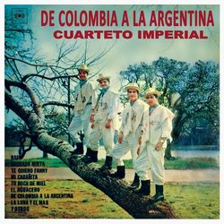 De Colombia a la Argentina - Cuarteto Imperial