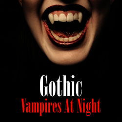 Gothic - Vampires At Night - The Mission