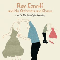 I'm In the Mood for Dancing - RAY CONNIFF and his ORCHESTRA and CHORUS