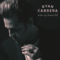 Wake Up Beautiful - Ryan Cabrera