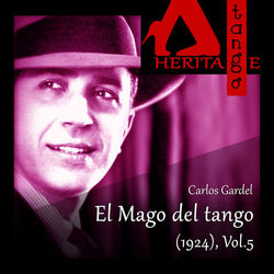 El Mago del tango (1924), Vol. 5 - Carlos Gardel