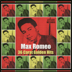36 Carat Golden Hits - Max Romeo