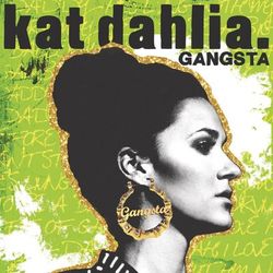 Gangsta - Kat Dahlia