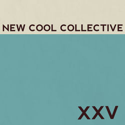 XXV - New Cool Collective