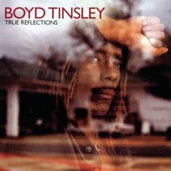 True Reflections - Boyd Tinsley