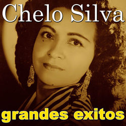 Grandes Exitos - Chelo Silva