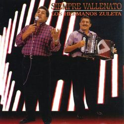 Siempre Vallenato - Los Hermanos Zuleta